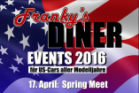 Spring Meet - US-Car Saisoneröffnung am Franky's DINER | Sonntag, 17. April 2016