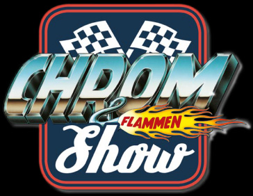 CHROM & FLAMMEN Show