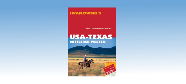 Iwanowskis Reisehandbuch USA-Texas / Mittlerer Westen : Der Reiseführer für den "Wilden Westen" der USA