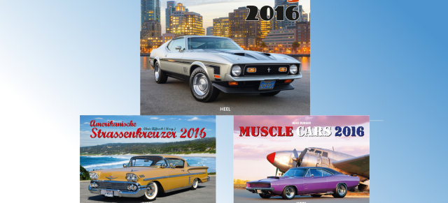 Kalender 2016: Heel-Verlag: Straßenkreuzer, Mustangs & Muscle Cars