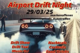 Airport Drift Night | Samstag, 29. März 2025