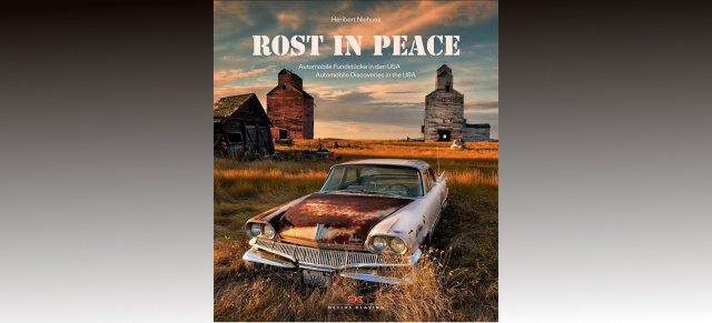 Buchtipp::  Rost in Peace - Automobile Fundstücke in den USA