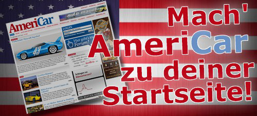 Mach' AmeriCar.de zu deiner Startseite: AmeriCar.de - das aktuelle Online-Magazin für alle US Car Enthusiasten