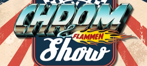 NEUER TERMIN: CHROM & FLAMMEN Show nun am 11. Oktober!