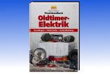 Praxishandbuch Oldtimer-Elektrik: ...wenn der Strom-Wurm drin ist!