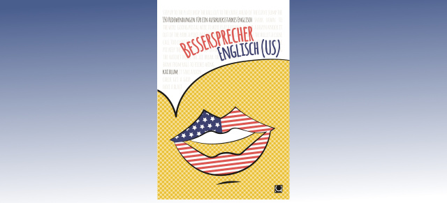 Buchvorstellung: Bessersprecher Englisch - 150 Redewendungen in den USA