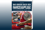 Das große Buch der Fahrzeugpflege