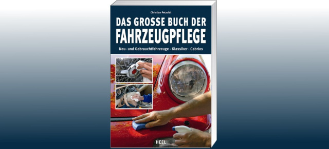 Das große Buch der Fahrzeugpflege: 