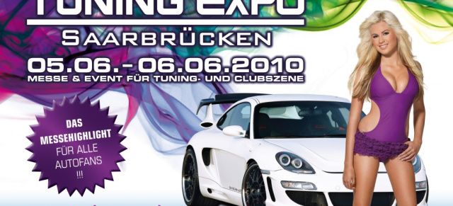 5./6. Juni: TuningExpo 2010  Das Messe-Highlight der Szene: 