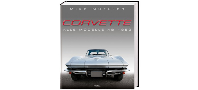 Corvette  das neue Buch für alle Modelle ab 1953: Einziges deutschsprachige Buch zum amerikanischen Auto