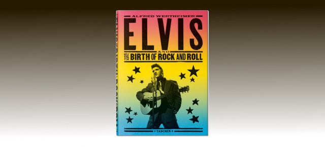 Als der King noch Prinz war: Alfred Wertheimer. Elvis and the Birth of Rock and Roll