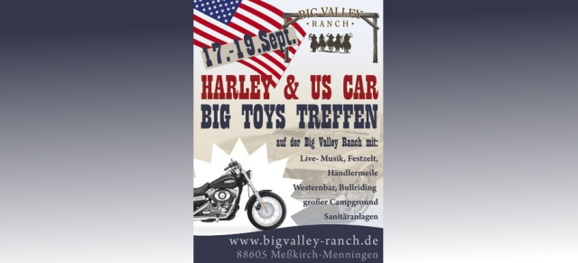 17.-19. September: 1. Harley & US-Car "Big Toys" Treffen, Meßkirch-Menningen : 