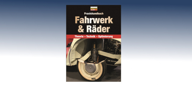 Buchtipp aus der erfolgreichen "Edition Oldtimer Markt": Praxishandbuch Fahrwerk & Räder