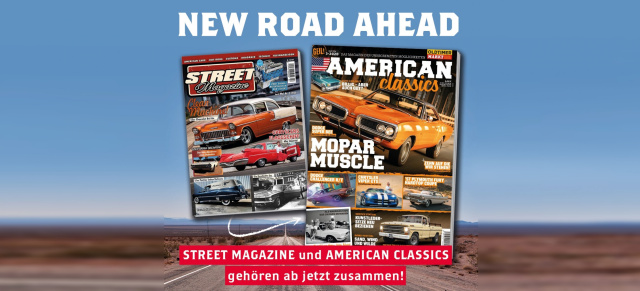 Das Beste aus zwei Magazinen: STREET Magazine und AMERICAN CLASSICS gehören ab jetzt zusammen!