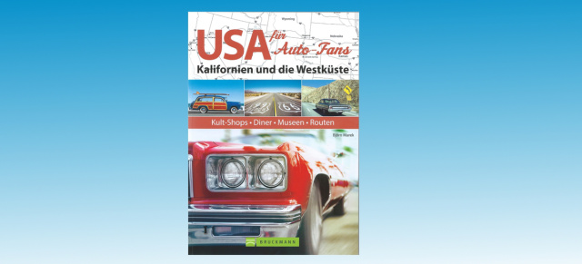 Buchtipp:: USA für Auto-Fans: Kalifornien und die Westküste 