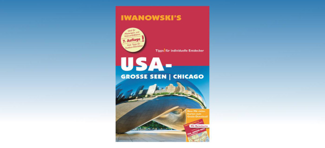 Iwanowski's Reisehandbuch USA - Große Seen / Chicago: Der Reiseführer rund im die "Great Lakes of America"