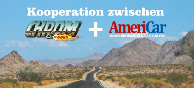 Social Media und Web, Events & neue Chefredaktion: Kooperation zwischen CHROM & FLAMMEN und AmeriCar.de