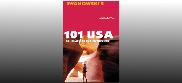 101 USA  Geheimtipps für Entdecker: Neues Buch beschreibt ungewöhnliche Reiseziele
