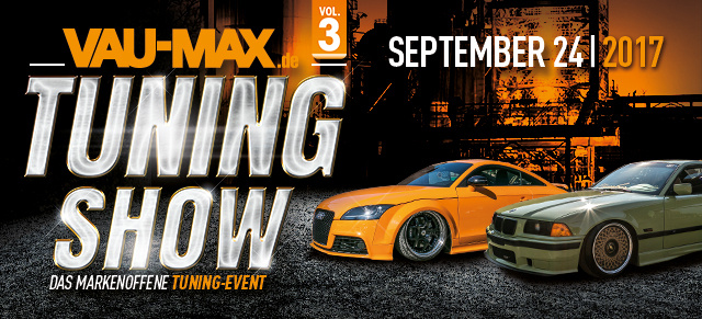 24. September: VAU-MAX TuningShow 2017: Das Tuning-Treffen an der Henrichshütte in Hattingen #VMTS